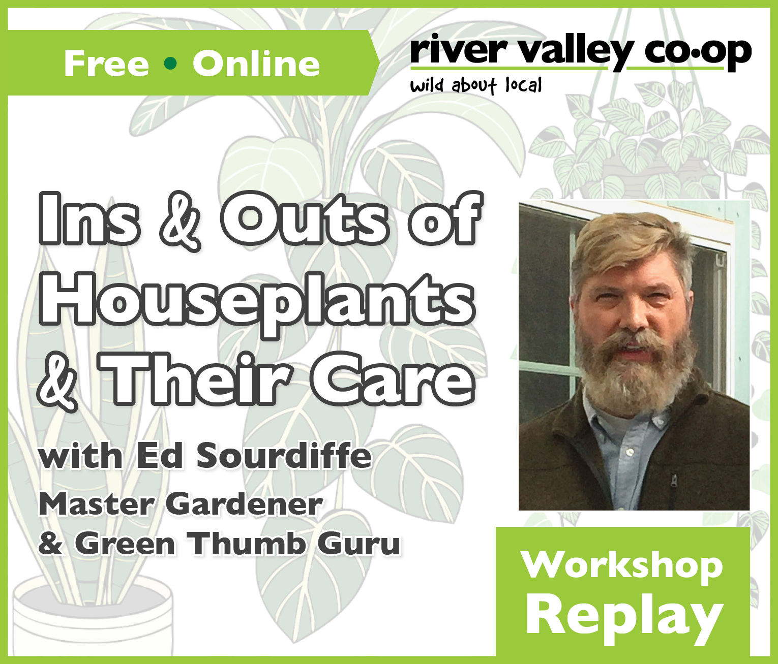 Click to watch our replay of "Ins & Outs of Houseplants & Their Care" with Ed Sourdiffe